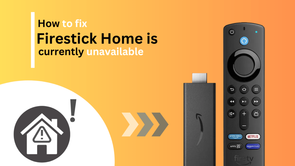 Firestick Home is currently unavailable