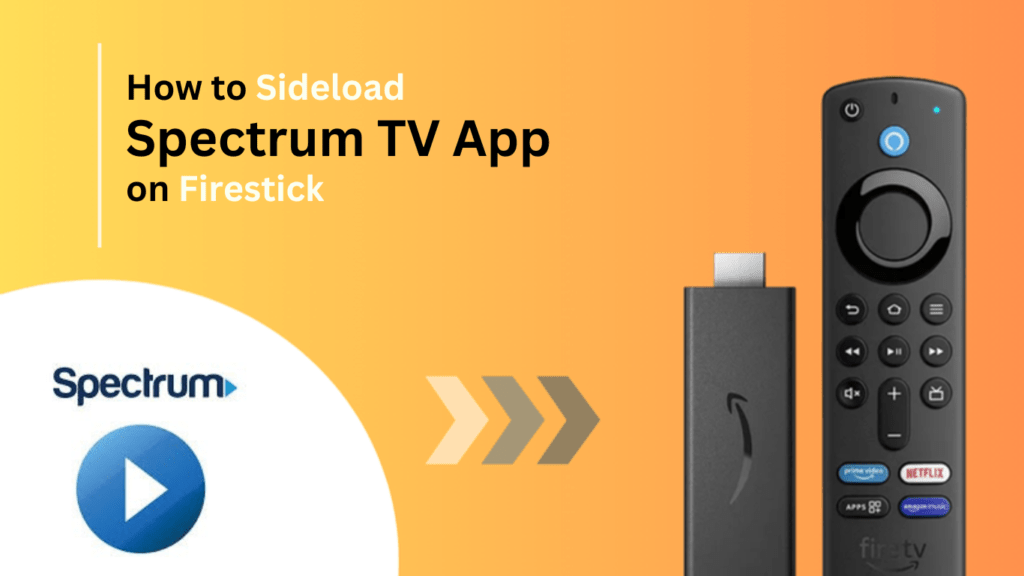 How to Sideload Spectrum TV App on Firestick