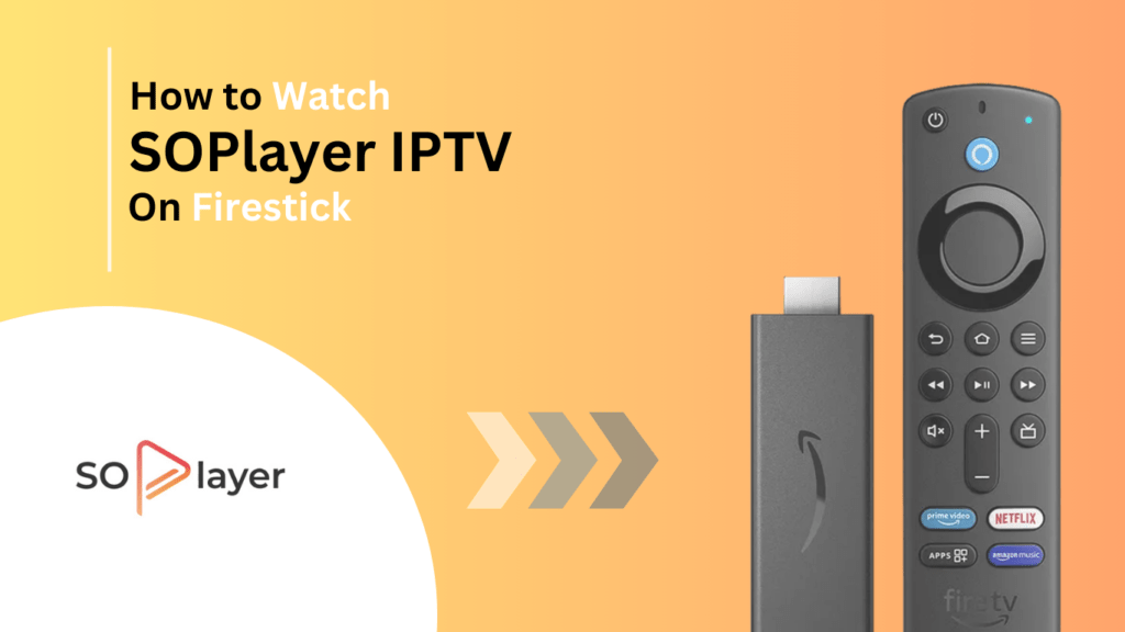 Watch-SOplayer-iptv-on-Firestick-Best-of-firestick