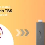 How-to-Install-watch-tbs-on-firestick-Best-of-firestick