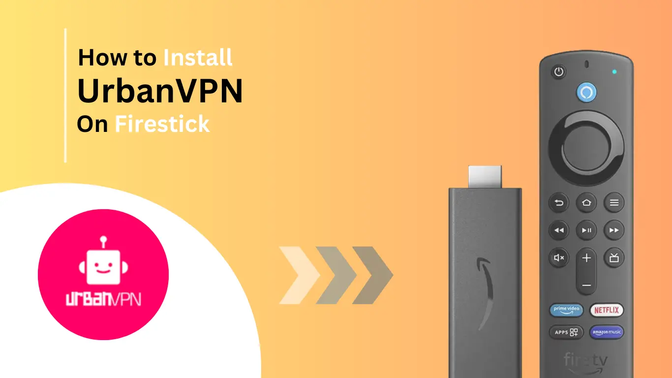 How-to-install-UrbanVPN-on-firestick-Best-of-firestick