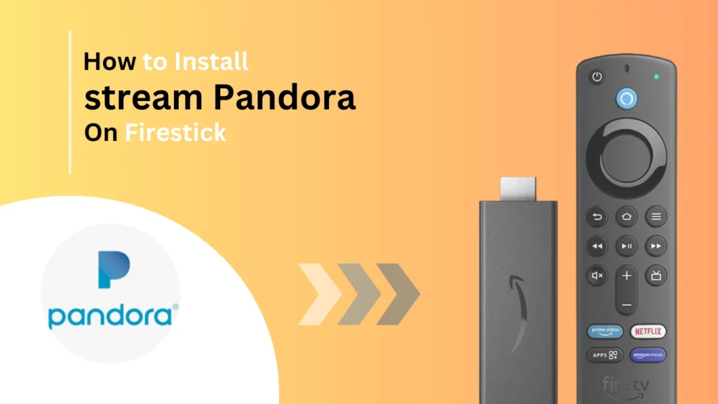 How-to-install-stream-Pandora-on-firestick-Best-of-firestick